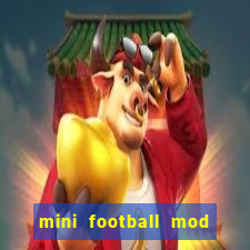 mini football mod apk (unlimited money and gems)